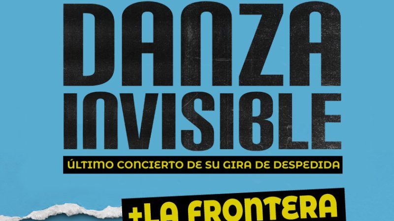 DANZA INVISIBLE OFRECERÁ EL ÚLTIMO CONCIERTO DE SU CARRERA EN LAREDO EL PRÓXIMO 29 DE JUNIO